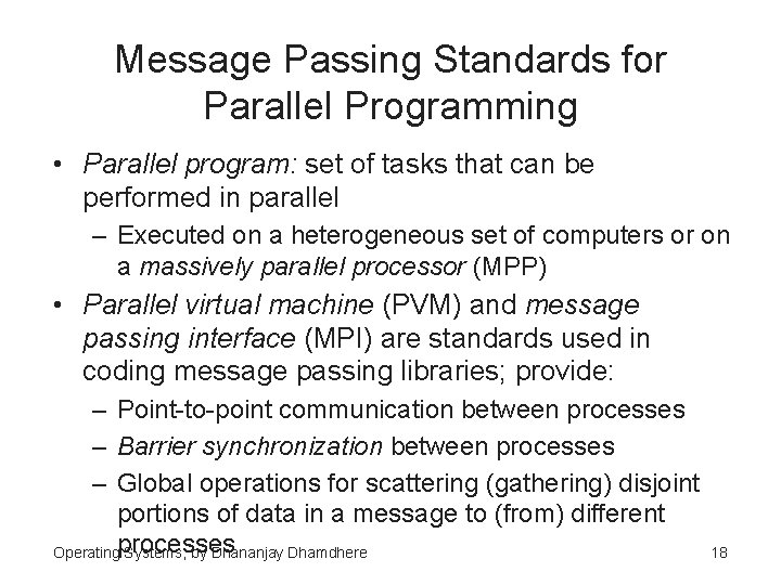 Message Passing Standards for Parallel Programming • Parallel program: set of tasks that can