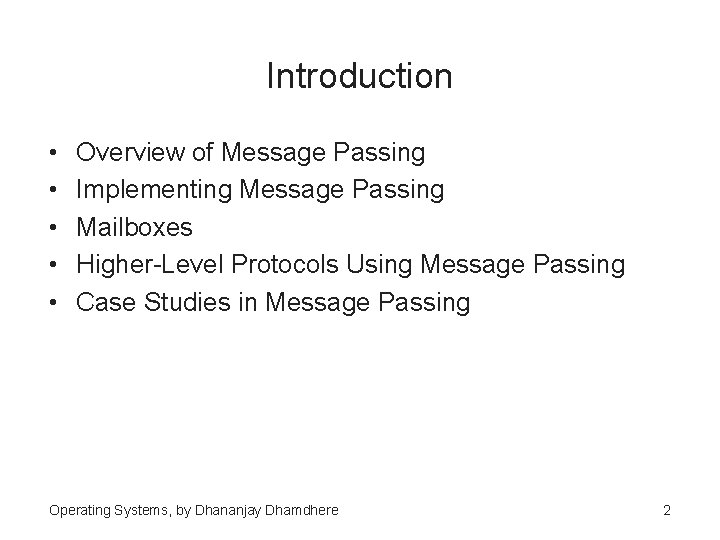 Introduction • • • Overview of Message Passing Implementing Message Passing Mailboxes Higher-Level Protocols