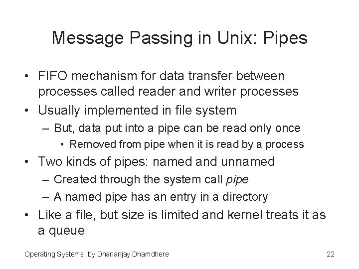 Message Passing in Unix: Pipes • FIFO mechanism for data transfer between processes called