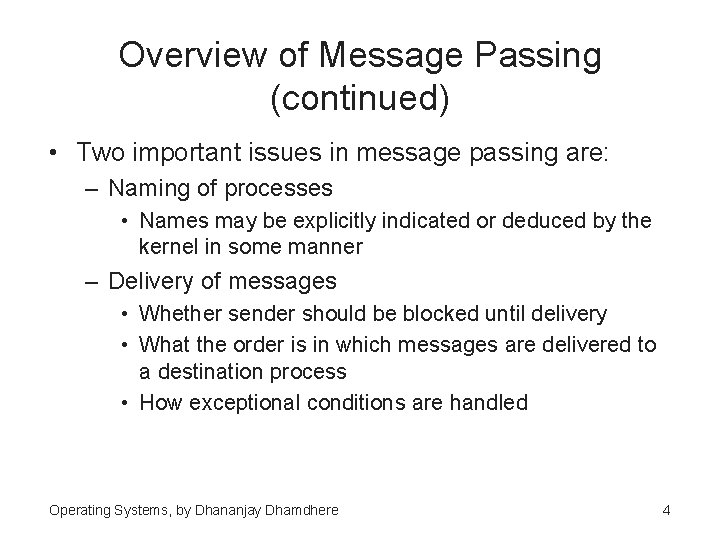 Overview of Message Passing (continued) • Two important issues in message passing are: –