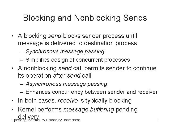 Blocking and Nonblocking Sends • A blocking send blocks sender process until message is