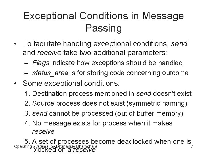 Exceptional Conditions in Message Passing • To facilitate handling exceptional conditions, send and receive