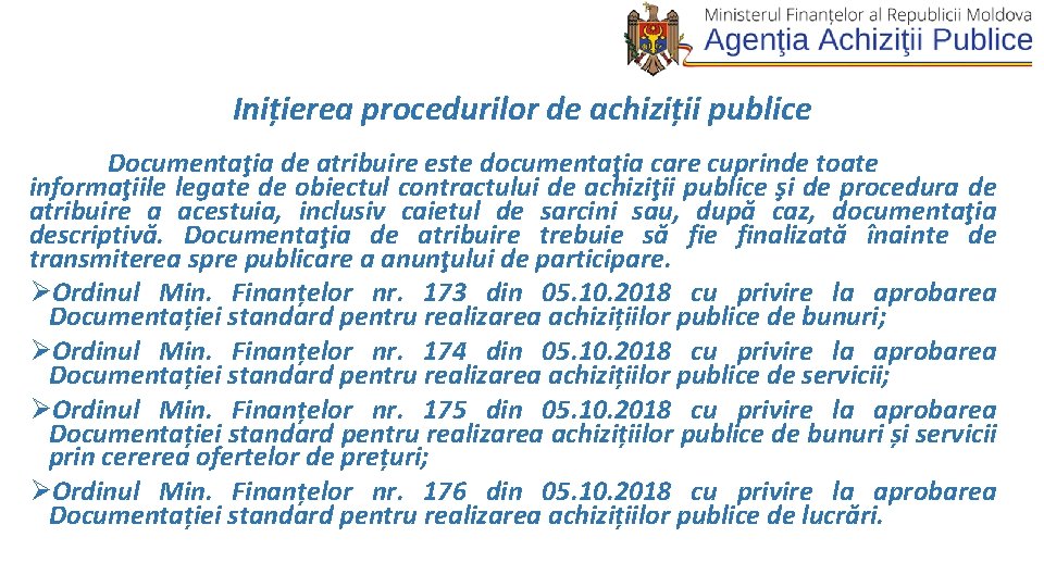 Inițierea procedurilor de achiziții publice Documentaţia de atribuire este documentaţia care cuprinde toate informaţiile