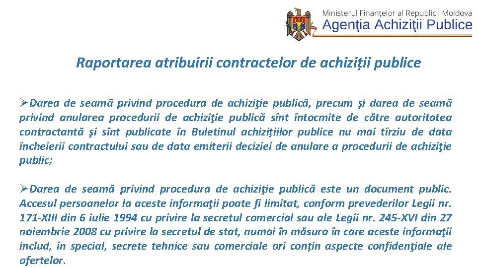  Raportarea atribuirii contractelor de achiziții publice ØDarea de seamă privind procedura de achiziţie