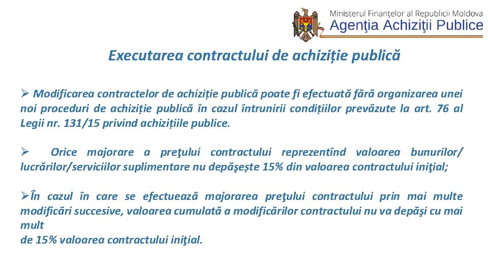  Executarea contractului de achiziție publică Ø Modificarea contractelor de achiziție publică poate fi