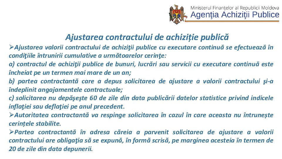  Ajustarea contractului de achiziție publică ØAjustarea valorii contractului de achiziţii publice cu executare