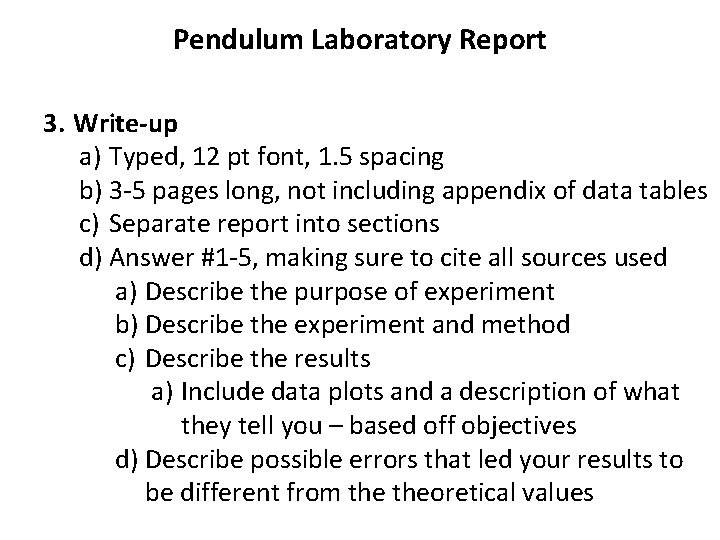 Pendulum Laboratory Report 3. Write-up a) Typed, 12 pt font, 1. 5 spacing b)