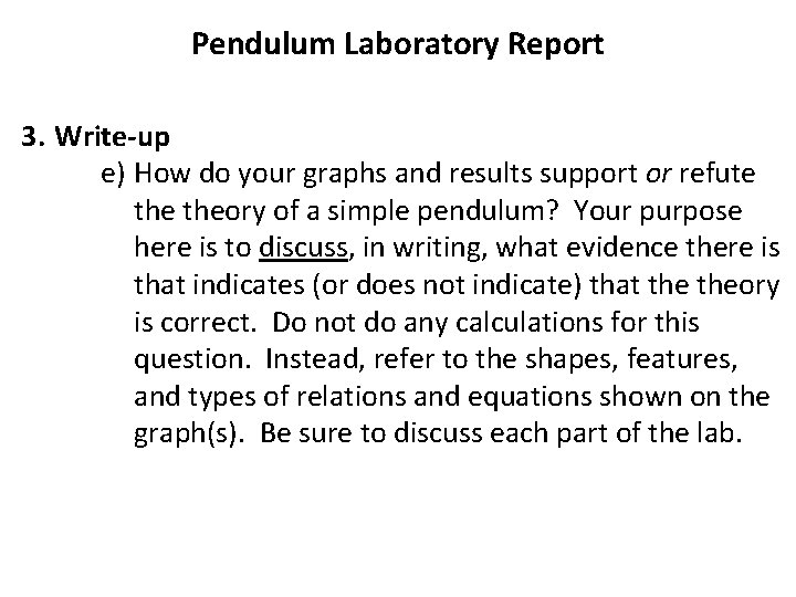 Pendulum Laboratory Report 3. Write-up e) How do your graphs and results support or