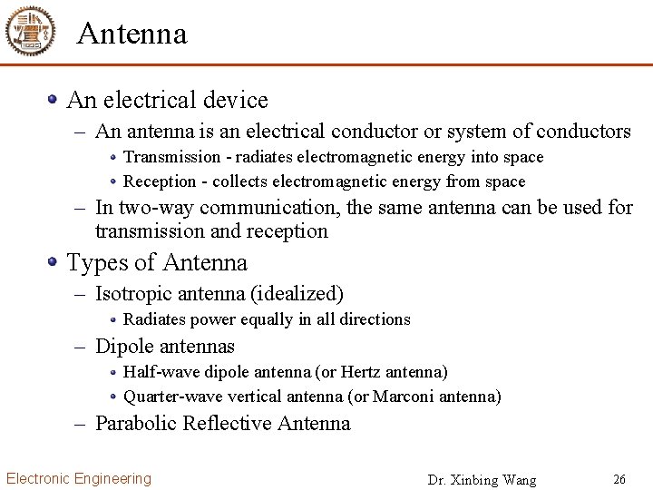Antenna An electrical device – An antenna is an electrical conductor or system of