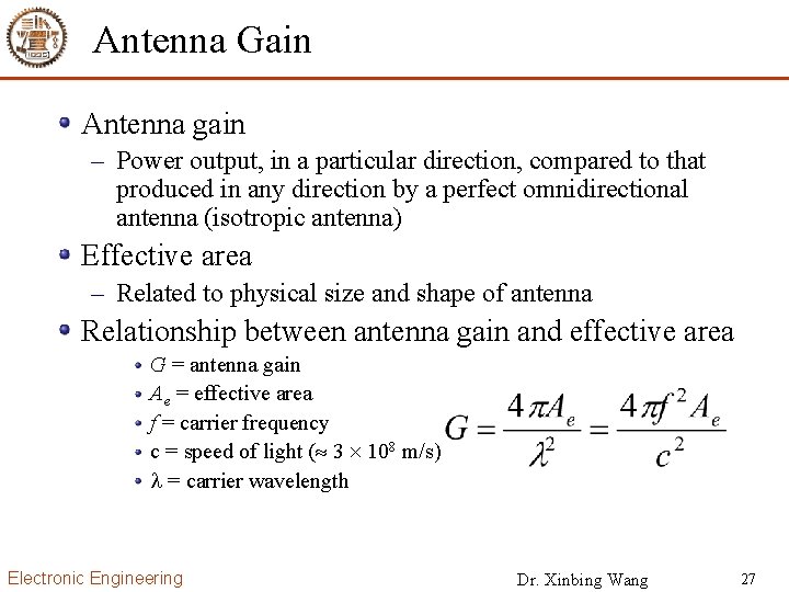 Antenna Gain Antenna gain – Power output, in a particular direction, compared to that