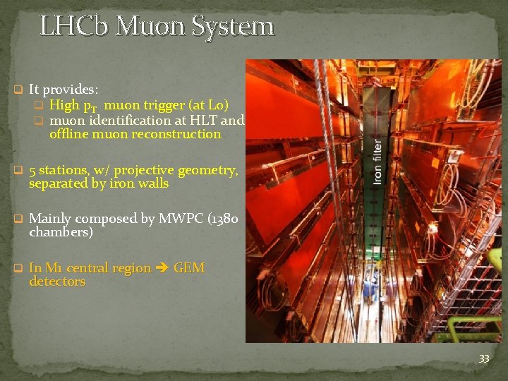 LHCb Muon System q It provides: q High p. T muon trigger (at L