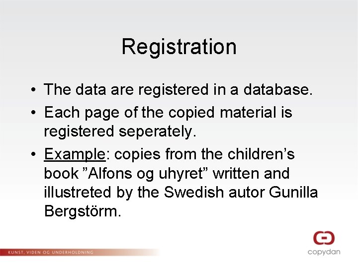 Registration • The data are registered in a database. • Each page of the