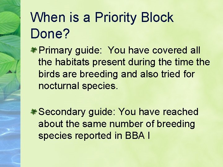 When is a Priority Block Done? Primary guide: You have covered all the habitats