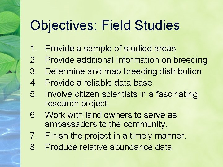Objectives: Field Studies 1. 2. 3. 4. 5. Provide a sample of studied areas