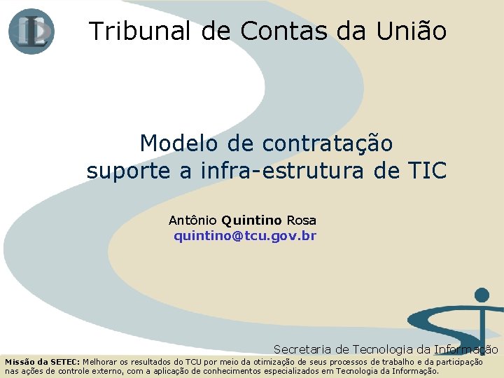 Tribunal de Contas da União Modelo de contratação suporte a infra-estrutura de TIC Antônio