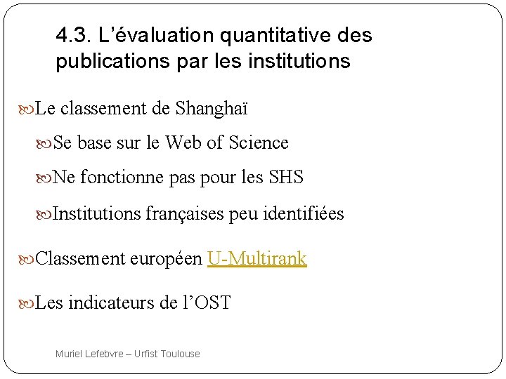 4. 3. L’évaluation quantitative des publications par les institutions Le classement de Shanghaï Se