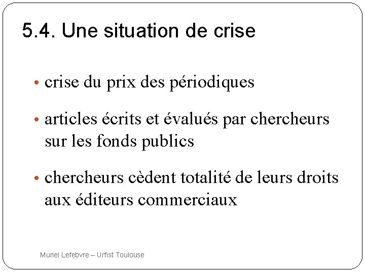 5. 4. Une situation de crise • crise du prix des périodiques • articles