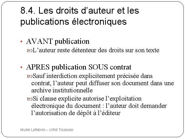 8. 4. Les droits d’auteur et les publications électroniques • AVANT publication L’auteur reste