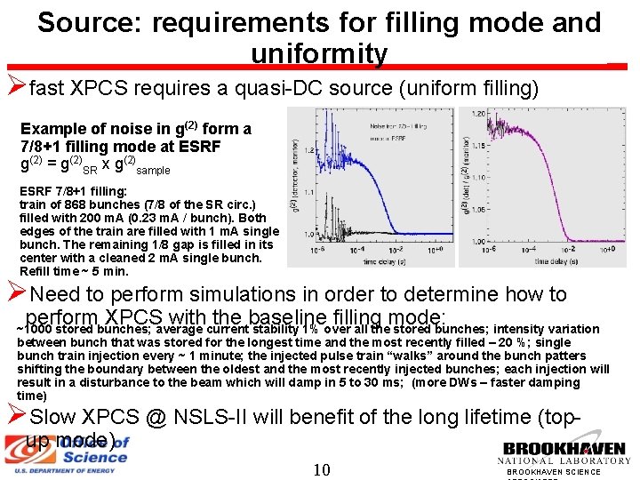 Source: requirements for filling mode and uniformity fast XPCS requires a quasi-DC source (uniform