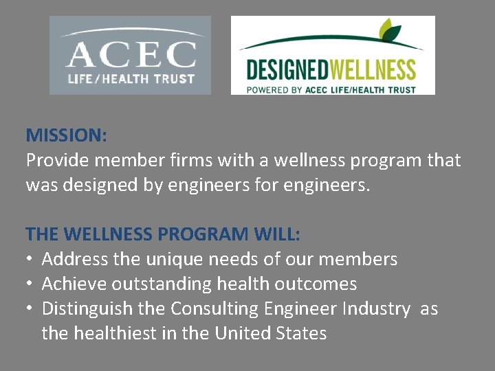 MISSION: Provide member firms with a wellness program that was designed by engineers for