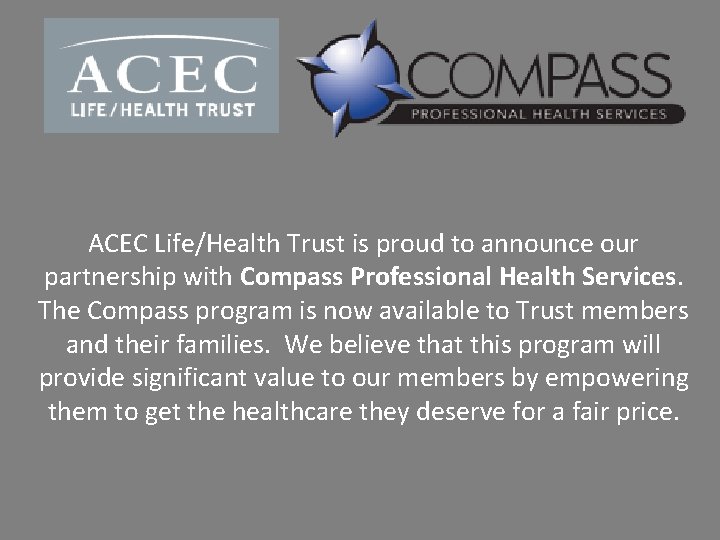 ACEC Life/Health Trust is proud to announce our partnership with Compass Professional Health Services.