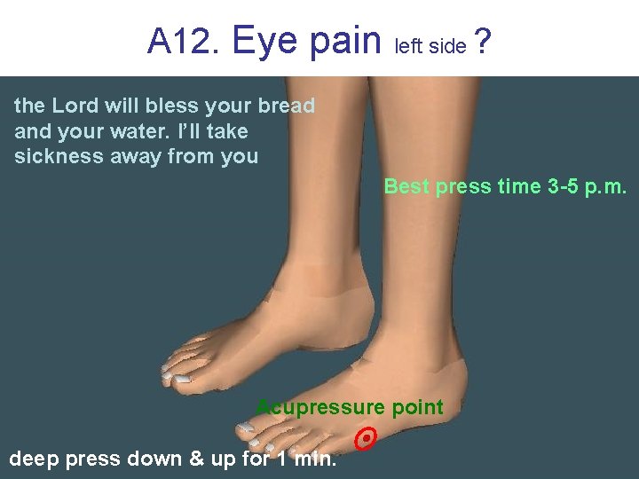 A 12. Eye pain left side ? the Lord will bless your bread and