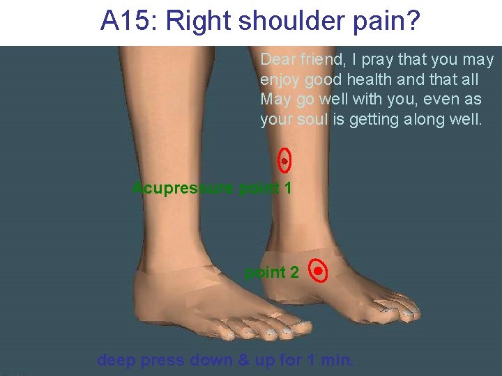 A 15: Right shoulder pain? Dear friend, I pray that you may enjoy good