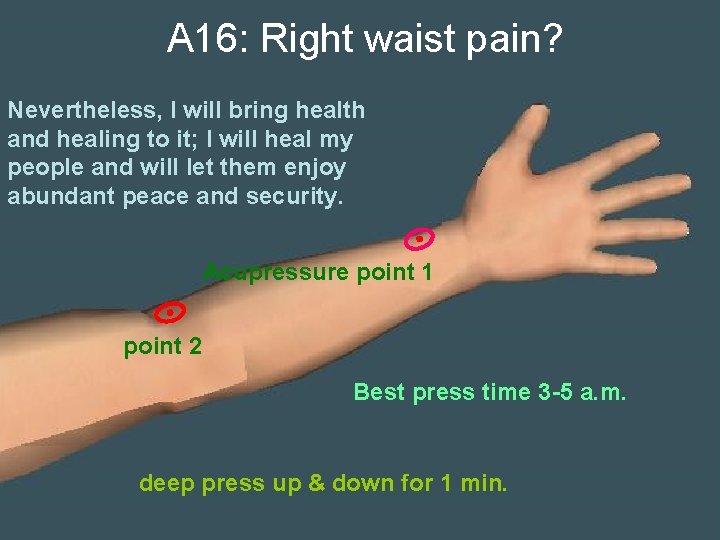 A 16: Right waist pain? Nevertheless, I will bring health and healing to it;