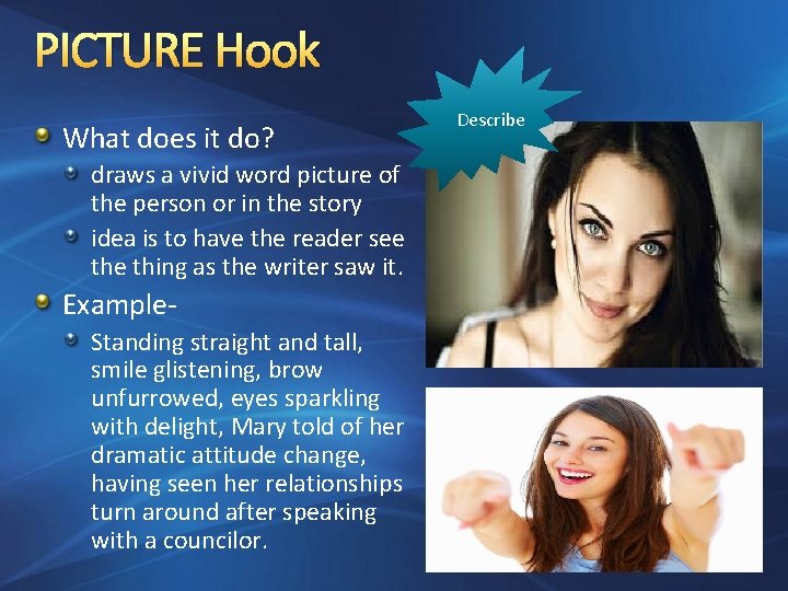 PICTURE Hook What does it do? draws a vivid word picture of the person