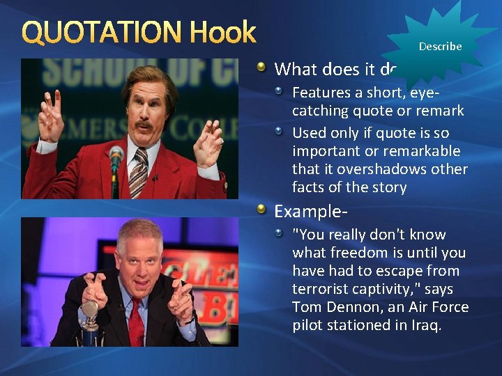 QUOTATION Hook Describe What does it do? Features a short, eyecatching quote or remark