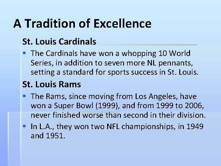 A Tradition of Excellence St. Louis Cardinals § The Cardinals have won a whopping
