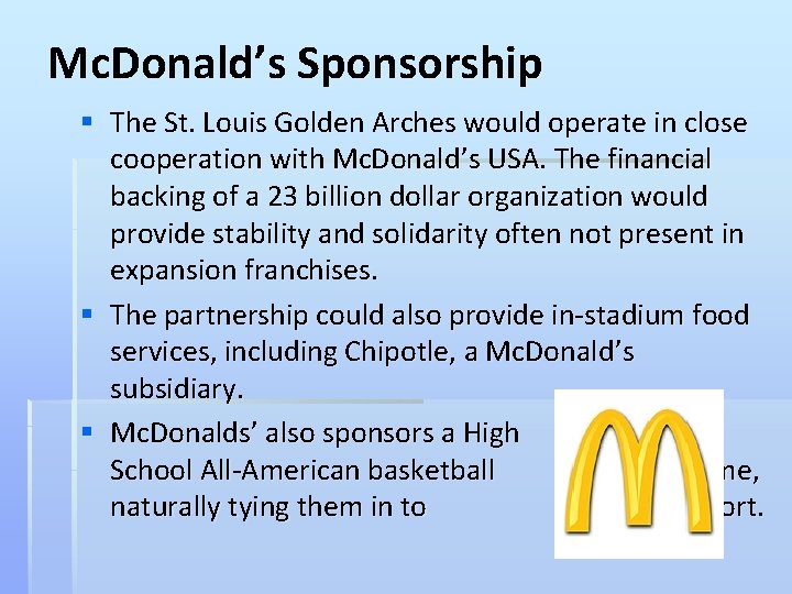 Mc. Donald’s Sponsorship § The St. Louis Golden Arches would operate in close cooperation
