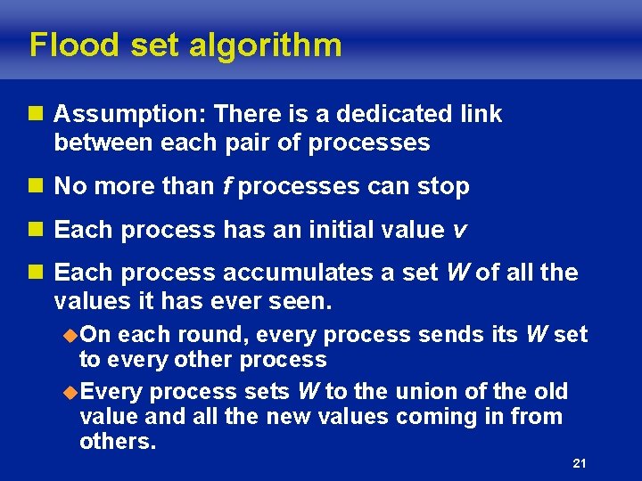 Flood set algorithm n Assumption: There is a dedicated link between each pair of