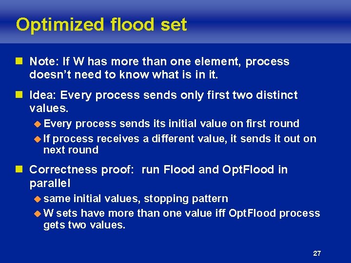 Optimized flood set n Note: If W has more than one element, process doesn’t