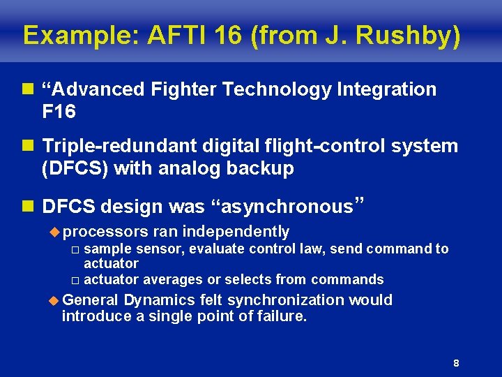 Example: AFTI 16 (from J. Rushby) n “Advanced Fighter Technology Integration F 16 n