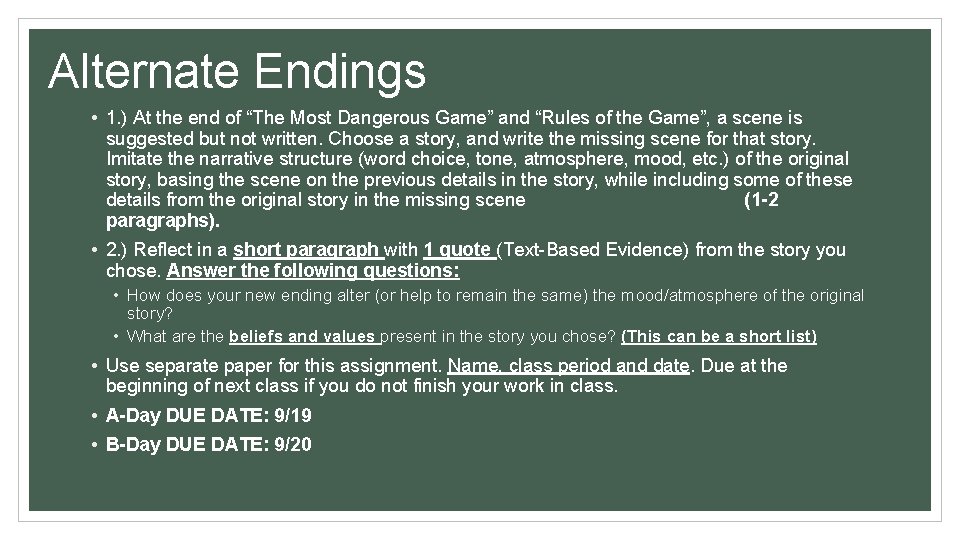Alternate Endings • 1. ) At the end of “The Most Dangerous Game” and