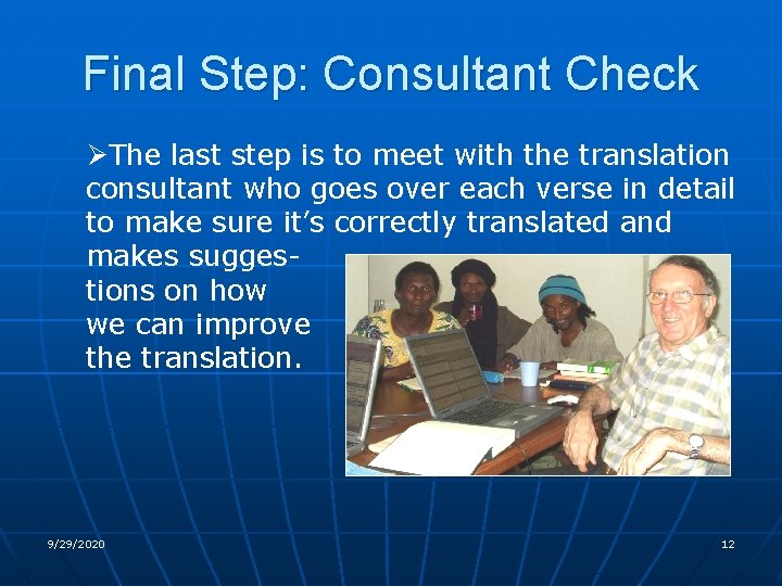 Final Step: Consultant Check ØThe last step is to meet with the translation consultant