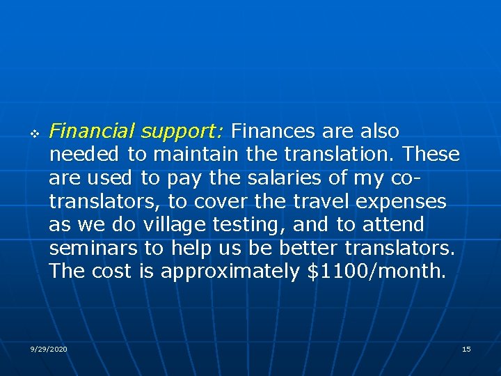 v Financial support: Finances are also needed to maintain the translation. These are used