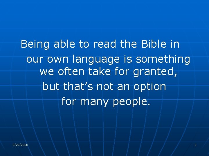 Being able to read the Bible in our own language is something we often