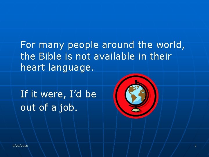 For many people around the world, the Bible is not available in their heart