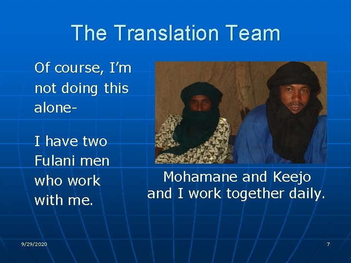 The Translation Team Of course, I’m not doing this alone. I have two Fulani