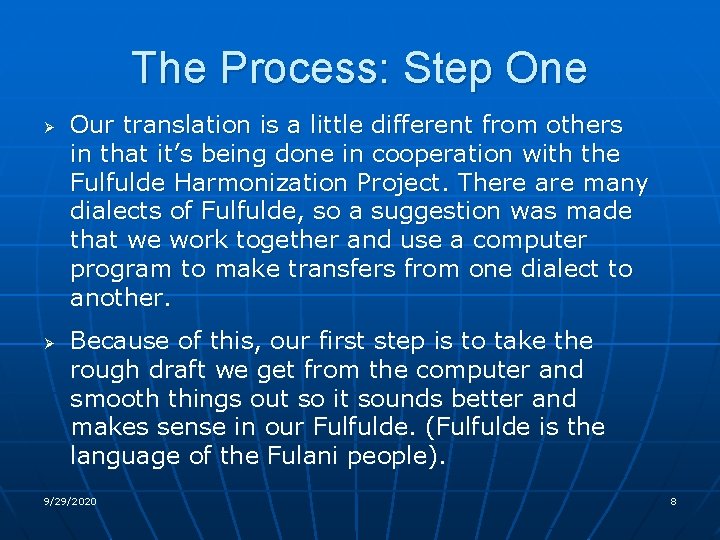 The Process: Step One Ø Ø Our translation is a little different from others