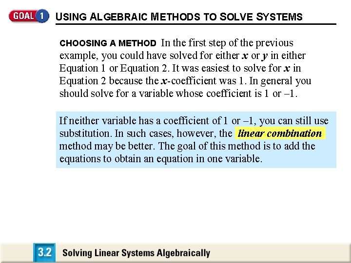 USING ALGEBRAIC METHODS TO SOLVE SYSTEMS In the first step of the previous example,