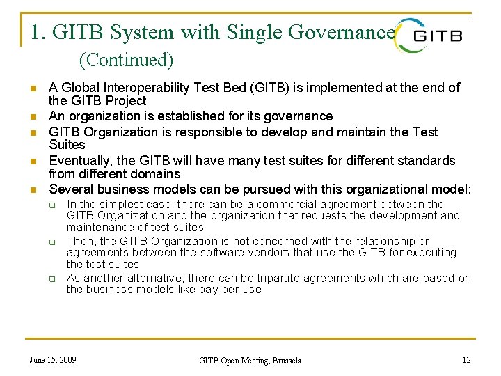 1. GITB System with Single Governance (Continued) n n n A Global Interoperability Test