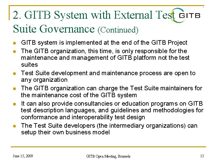 2. GITB System with External Test Suite Governance (Continued) n n n GITB system