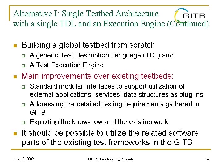 Alternative I: Single Testbed Architecture with a single TDL and an Execution Engine (Continued)