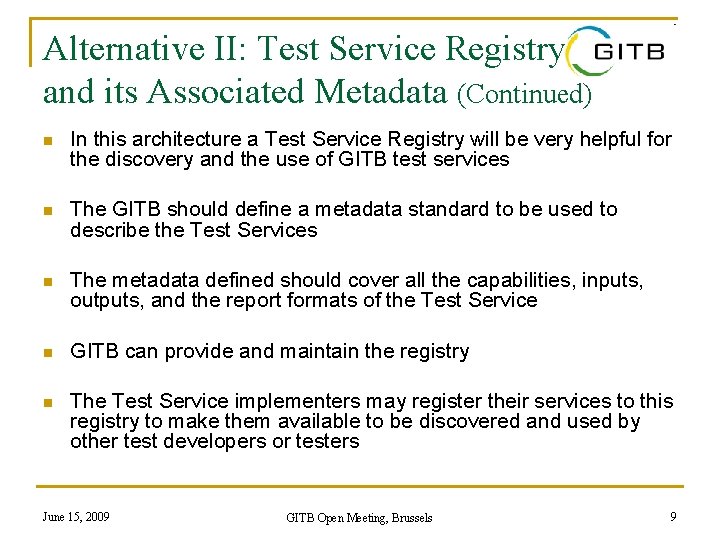 Alternative II: Test Service Registry and its Associated Metadata (Continued) n In this architecture