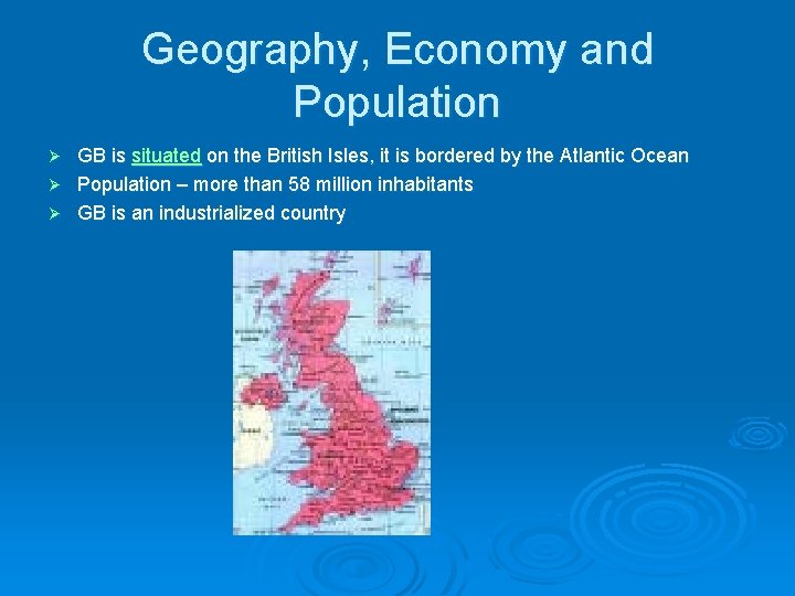 Geography, Economy and Population GB is situated on the British Isles, it is bordered