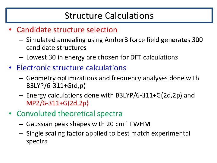 Structure Calculations • Candidate structure selection – Simulated annealing using Amber 3 force field