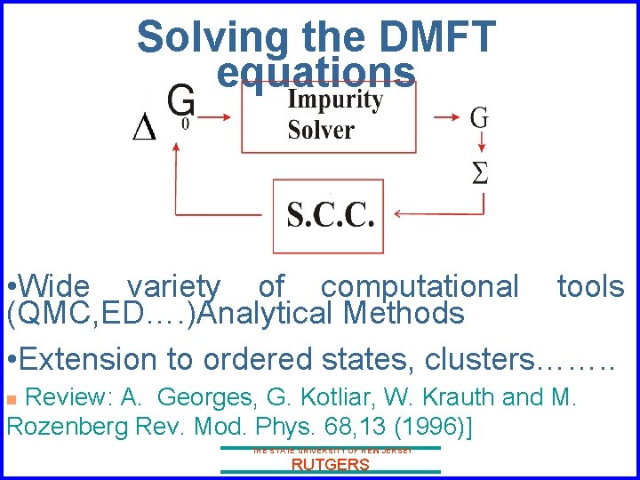 Solving the DMFT equations • Wide variety of computational tools (QMC, ED…. )Analytical Methods